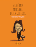 Si j'étais ministre de la culture [nouvelle édition]